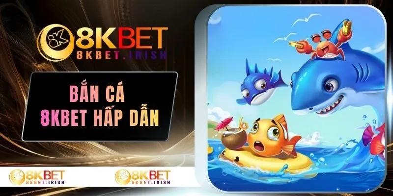 Bắn cá 8KBET